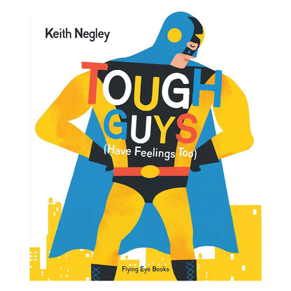 Tough Guys Have Feelings Too