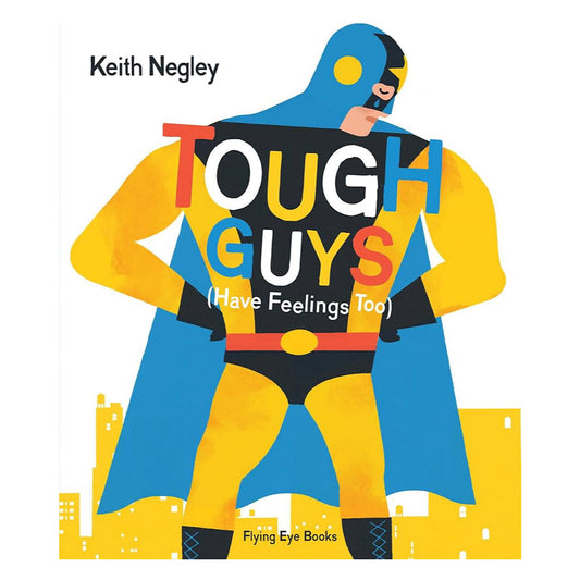 Tough Guys Have Feelings Too