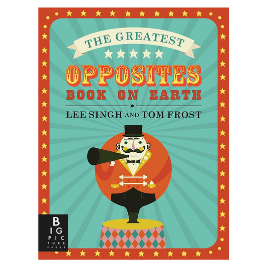 The Greatest Book of Opposites