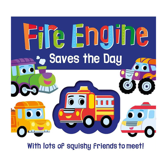 Cover of a children's board book titled 'Fire Engine Saves the Day' featuring colorful illustrations of a fire engine and various vehicles with playful text and illustrations.