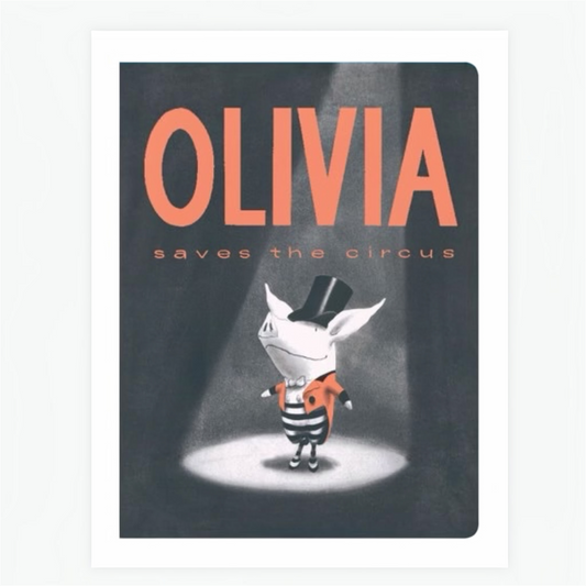 A poster-style print with the word 'OLIVIA' in large orange letters and the phrase 'saves the circus' beneath it. The artwork shows a small white animal character wearing a black top hat, black-and-white striped outfit, and orange jacket, standing under a spotlight on a dark gray background.