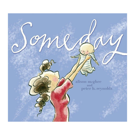 Cover of Someday keepsake board book by Alison McGhee and Peter H. Reynolds, showing a mother lifting her child